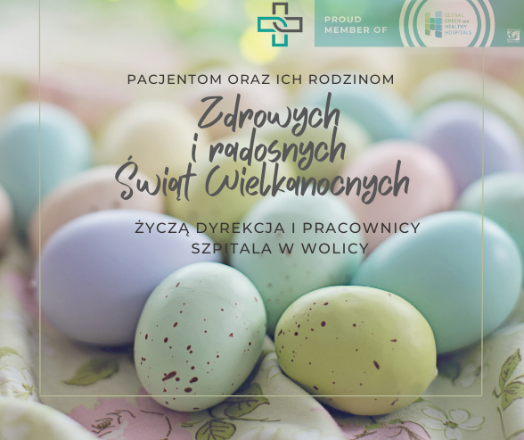 Życzenia zdrowych i radosnych Świąt Wielkanocnych składa Dyrekcja i pracownicy szpitala w Wolicy