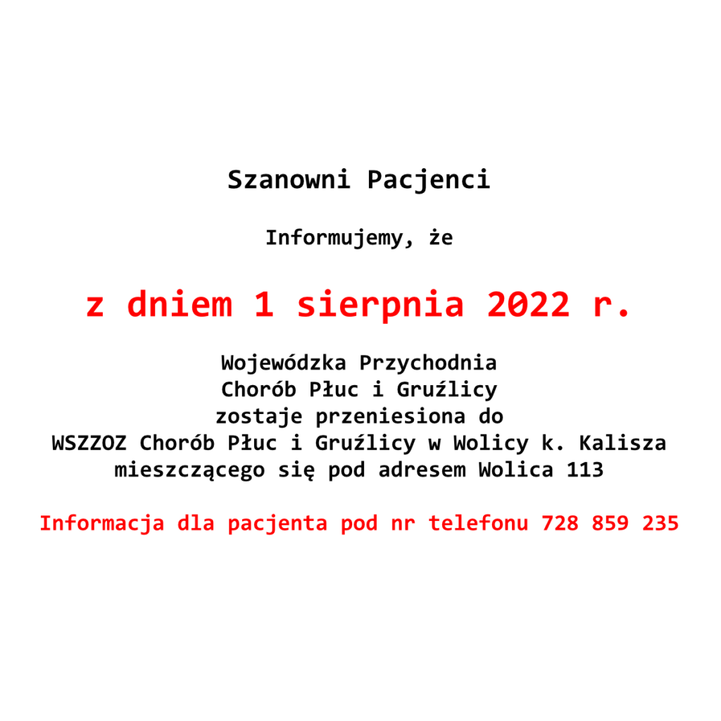 Komunikat informujący, że z dniem 1 sierpnia 2022, Wojewódzka Przychodnia Płuc i Gruźlicy zostaje przeniesiona do WSZZOZ Chorób Płuc i Gruźlicy w Wolicy
